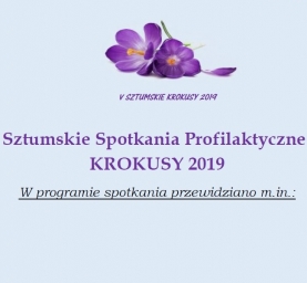 V SZTUMSKIE SPOTKANIA PROFILAKTYCZNE „KROKUSY 2019”